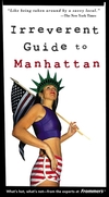 Frommer's Irreverent Guide to Manhattan By Ethan Wolff